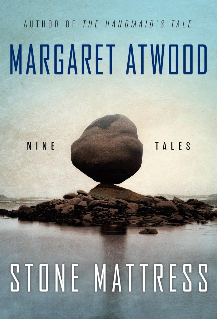 Stone Mattress: Nine Tales by Margaret Atwood